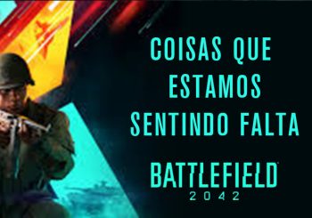 COISAS QUE ESTAMOS SENTINDO FALTA EM BATTLEFIELD 2042